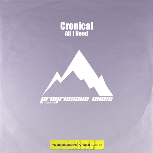 Cronical - All I Need [Progressive Vibes Light - PVM1158L]