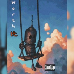 Worth It- Prod. by Cashdreams & AT