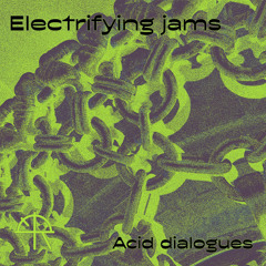 Acid dialogues