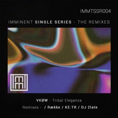 SINDEX PREMIERE: VKØW - Tribal Eleganza (DJ 2LATE Sunrise Remix) [IMMTSSR004]