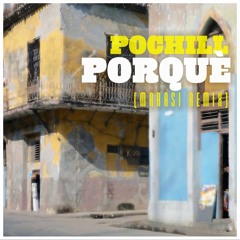Pochill - Porquè (Marasi Extended Remix)