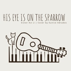 His Eye is on the Sparrow from Sister Act 2 | A capella Cover