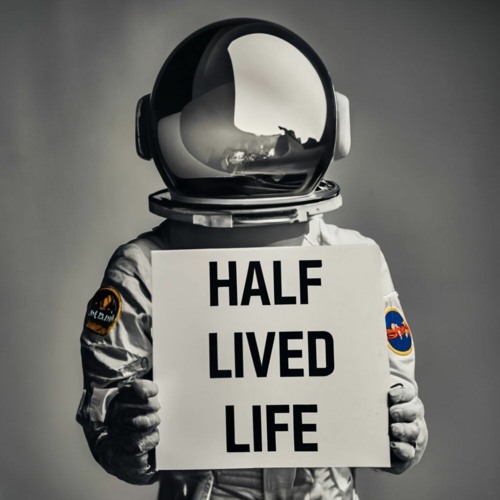 Half Lived Life