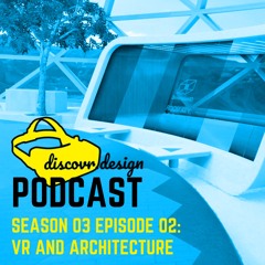 Season 3 Episode 2: "VR and Architecture with Kim Baumann Larsen"