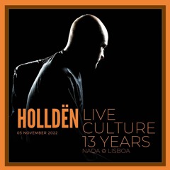 Holldën || Live @ Nada, Lisboa - Live Culture 13 Years (05.11.2022)