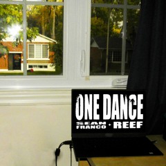 ONE DANCE (feat. sean franco, reef)