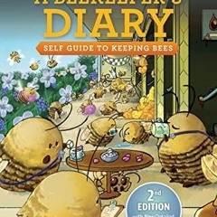 DOWNLOAD/PDF  A Beekeeper's Diary: Self Guide to Keeping Bees