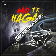 No Te Hagas X Pasado Pisado (Wictor Mashup)
