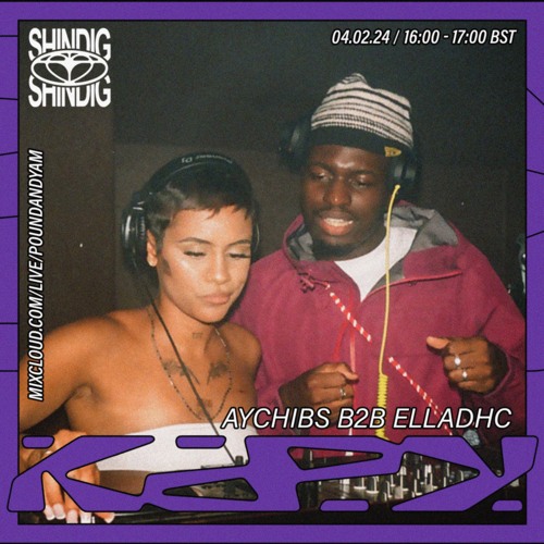 AYCHIBS B2B ELLADHC | SHINDIG TAKEOVER | POUND AND YAM RADIO LIVE | 04/02/24