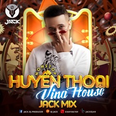 Huyền Thoại Vina House - Jack Mix
