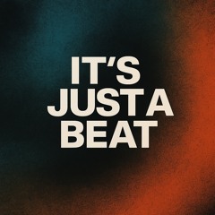 it’s just a beat