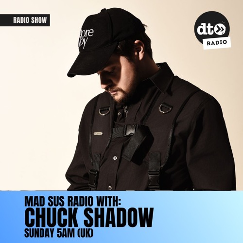 Mad Sus Radio 010 - Chuck Shadow
