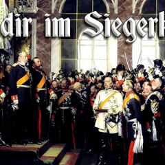 German Empire anthem "Heil Dir Im Siegerkranz"