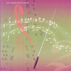 Get KINDLE 📘 Conducting the Music, Not the Musicians by  Jerry Nowak &  Henry Nowak