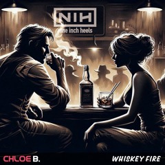 Nine Inch Heels - Whiskey Fire
