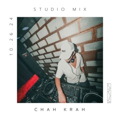 CHAH KRAH Studio Mix 10.26.24