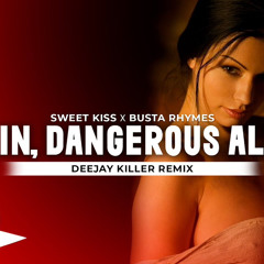 Sweet Kiss  Busta Rhymes - Alin, Alin, Dangerous Alin  Deejay Killer