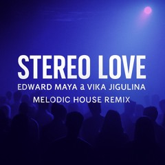 Edward Maya & Vika Jigulina - Stereo Love (Lahm Remix)  | Melodic House