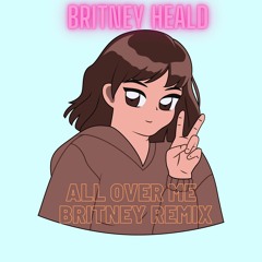 All Over Me (Britney Remix)