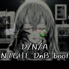 【Azari】D.N.A(1GN1GHT DnB bootleg)