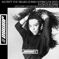 Haven't You Heard (Jumbo Superclub Edit) - Patrice Rushen