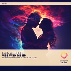 Gary Afterlife - Vibe With Me (Original Mix) [ESH361]