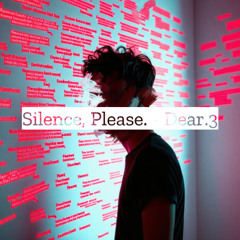 Dear.3 - Silence, Please