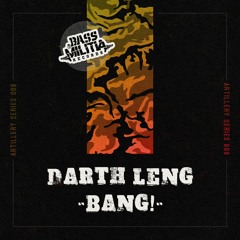 Artillery Series 009: Darth Leng - BANG!