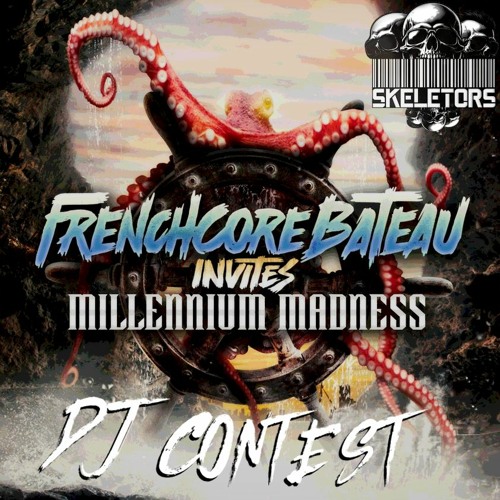 FRENCHCORE BATEAU invites MILLENIUM MADNESS DJ-CONTEST BY SKELETORS