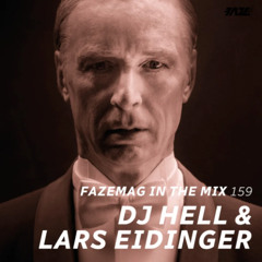 DJ Hell x Lars Eidinger - Faze Mag in the Mix #159