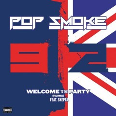 Pop_Smoke_X_Skepta-Welcome_to_the_Party(REMIX).prod by Leonard Bede