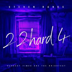 2 2 HARD 4 - Steven Banks