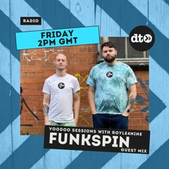 Voodoo Sessions #DT005 With ROYLE4NINE & Funkspin