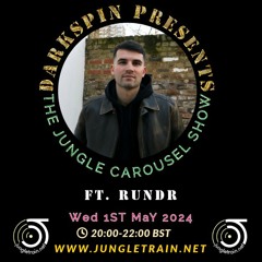 The Jungle Carousel Show #89 Ft. RUNDR  (Jungletrain.net) 1st May 2024