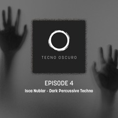 TECNO OSCURO Dark Techno Show - Episode 4 - Isca Nublar