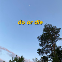 do or die (demo)