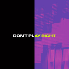 Don't Play Right