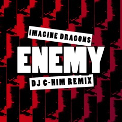 Enemy (DJ C-HIM Remix)