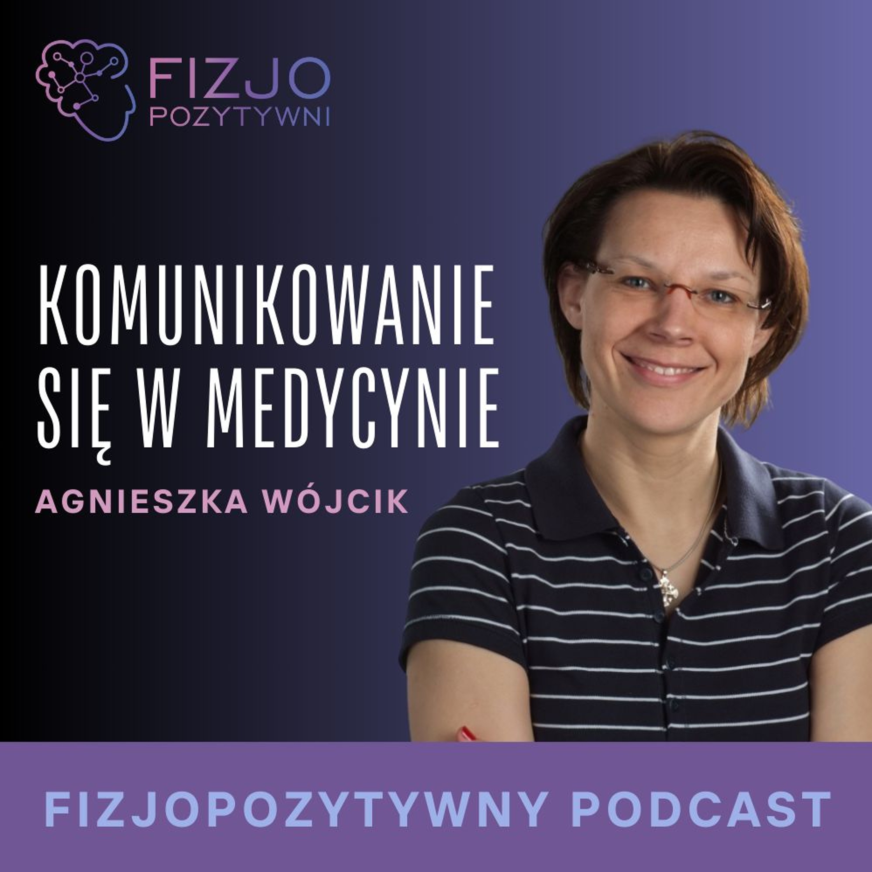 Komunikowanie się w medycynie. Podcast fizjoterapeuty