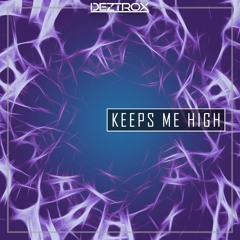 Deztrox - Keeps Me High [Free Download]