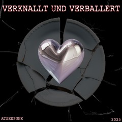 VERKNALLT UND VERBALLERT