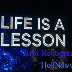 Life is a lesson