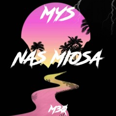 MYS - Nas Miosa [M30]