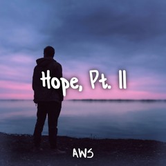 Hope, Pt.II