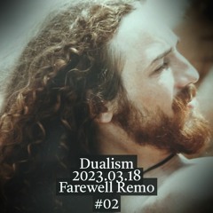Dualism 18.03.2023 Farewell Remo Set#02