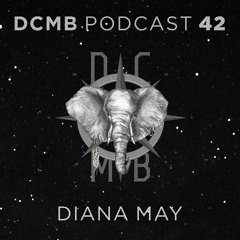 DCMB PODCAST 042 | Diana May - Blurry Mind