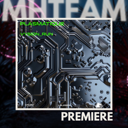 PREMIERE: Plasmatique - Vysion_Run [Luft & Liebe]