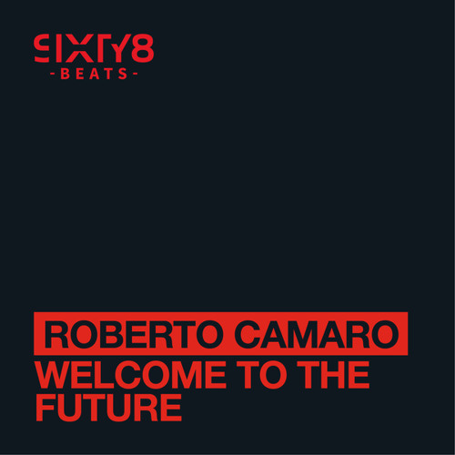 Stream Welcome to the Future by Roberto Camaro | Listen online for free ...