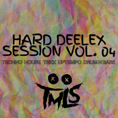 HARD DEELEX SESSION Vol.04 Mixed by TMLS