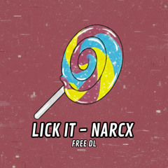 Lick it - Narcx (FREE DL)